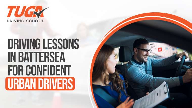 Driving Lessons in Battersea for Confident Urban Drivers